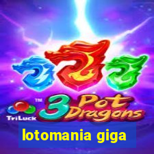 lotomania giga-sena